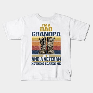 I'M A DAD GRANPA AND A VETERAN NOTHING SCARES ME T SHIRT Kids T-Shirt